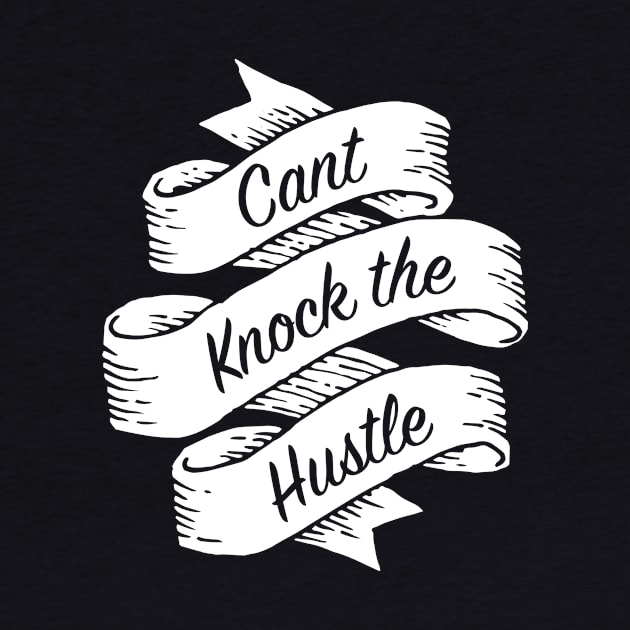 Can’t Knock the Hustle by Woah_Jonny